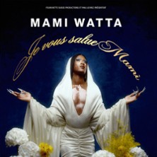 Mami Watta - Je vous salue Mami - Tourn&eacute;e