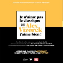Je N'Aime Pas le Classique Mais Avec Alex Vizorek, J'aime Bien ! - Tourn&eacute;e