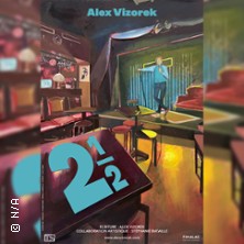 Alex Vizorek - 2 1/2&nbsp; - Tourn&eacute;e des Z&eacute;niths